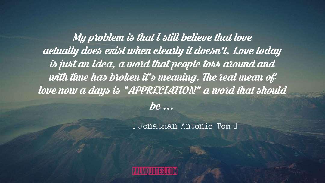 Apreciation quotes by Jonathan Antonio Tom