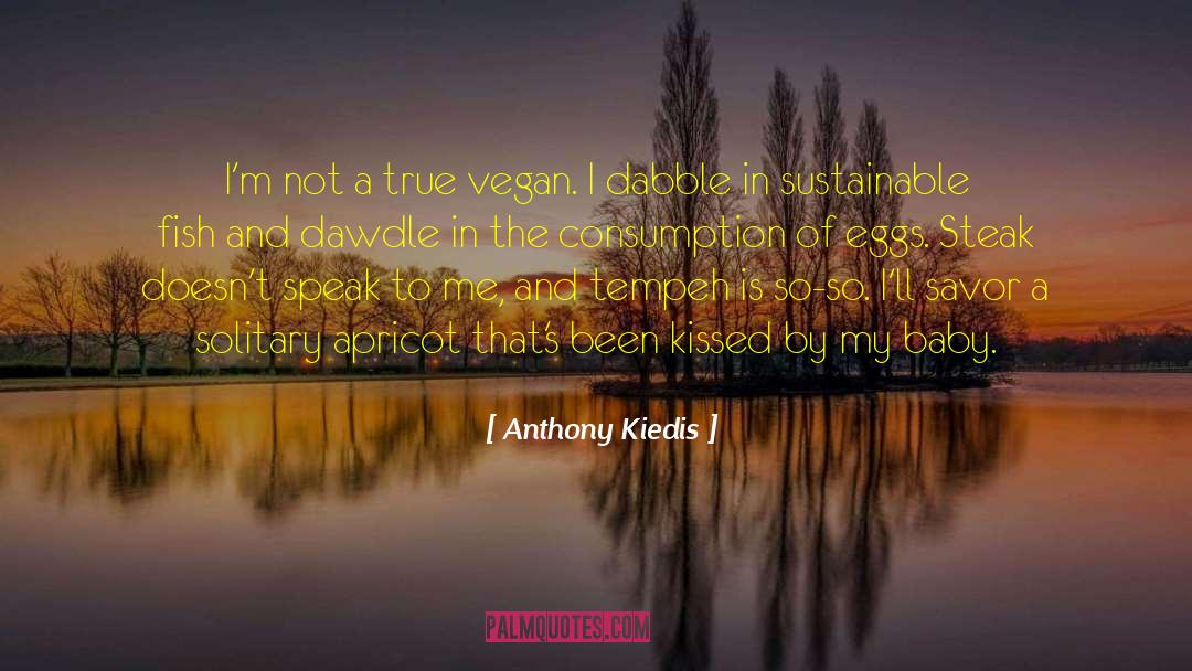 Apricots quotes by Anthony Kiedis