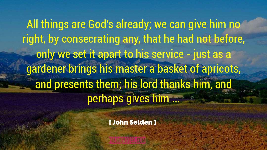 Apricots quotes by John Selden