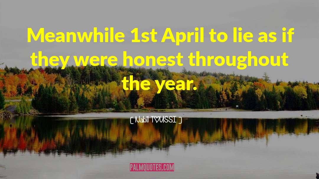 April Fool S Day quotes by Nabil TOUSSI