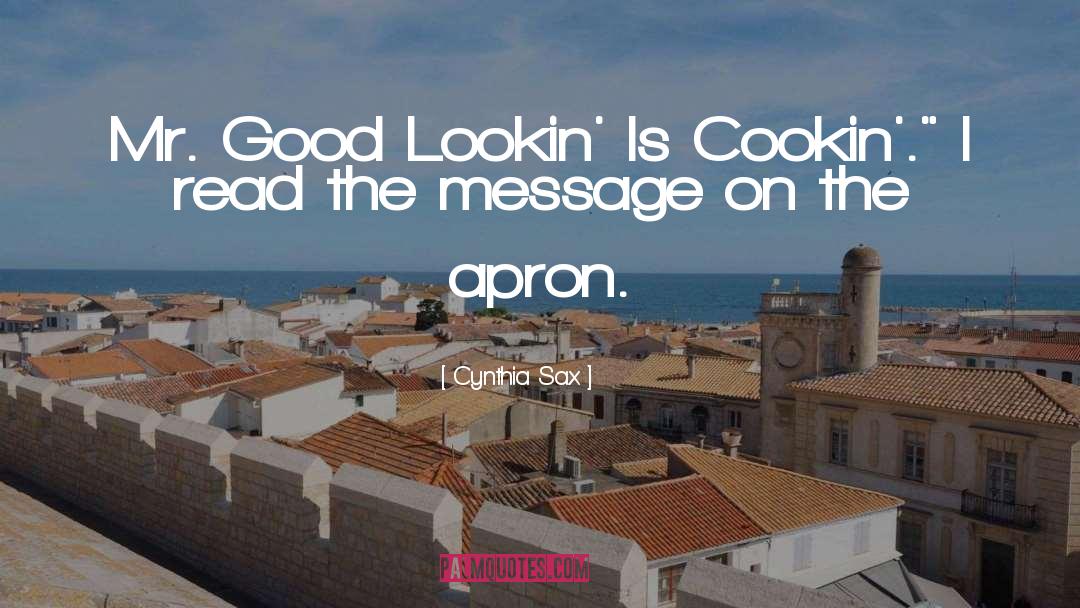 Apron quotes by Cynthia Sax