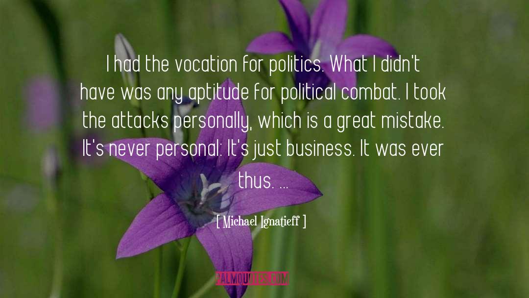 Aptitude quotes by Michael Ignatieff