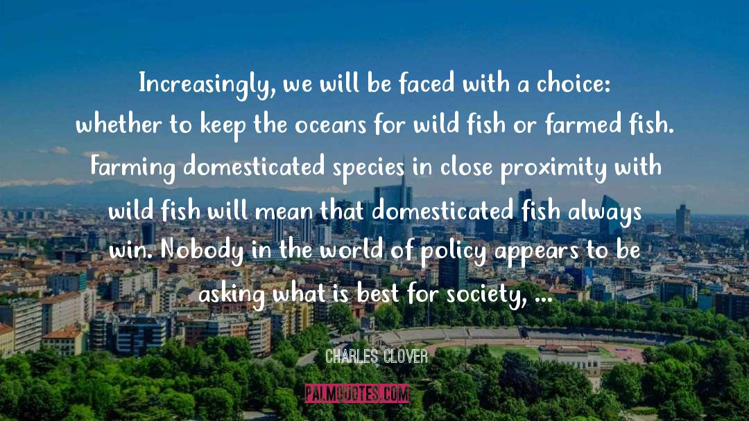 Aquaculture quotes by Charles Clover