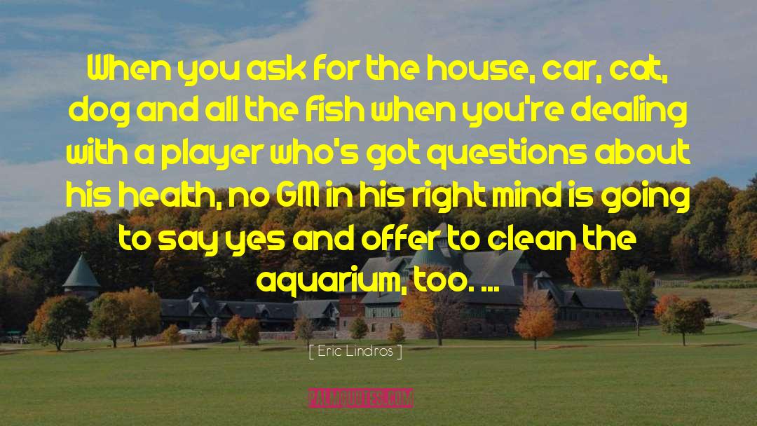 Aquarium quotes by Eric Lindros