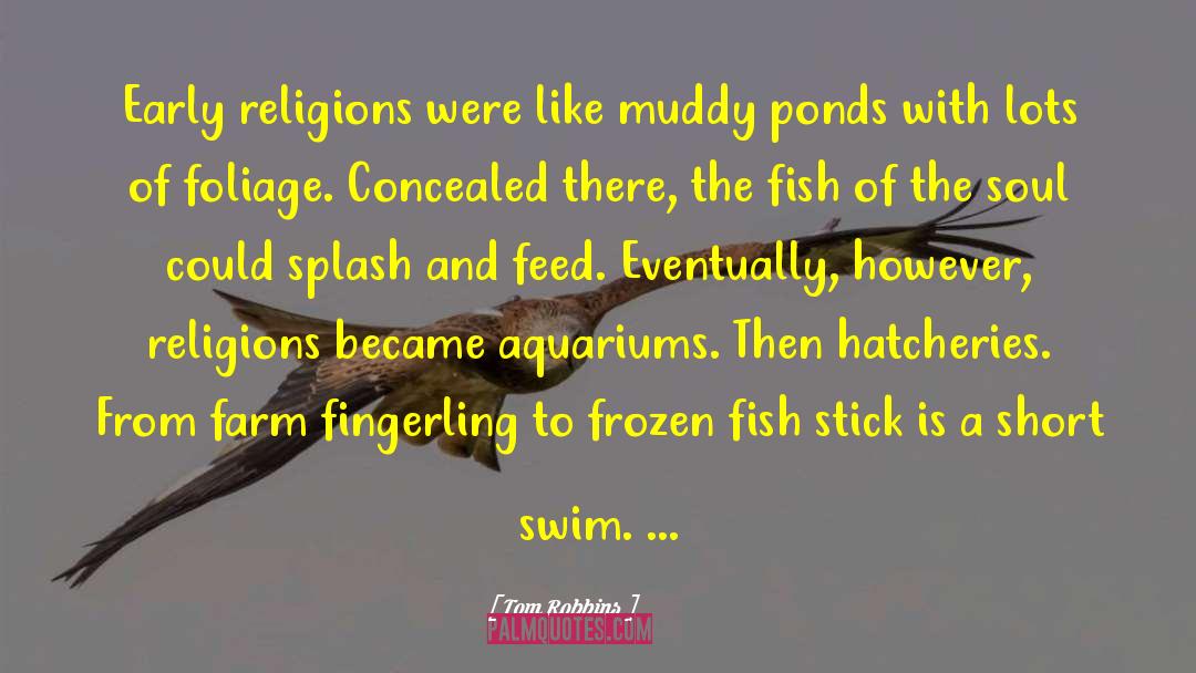 Aquariums quotes by Tom Robbins