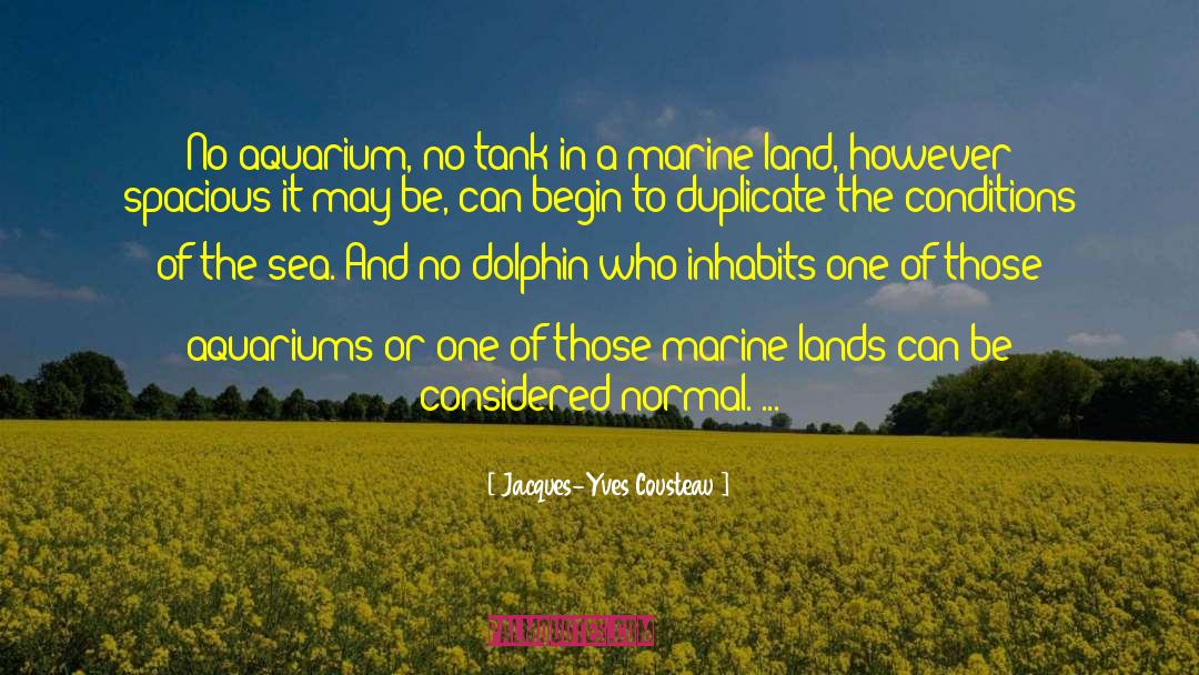 Aquariums quotes by Jacques-Yves Cousteau