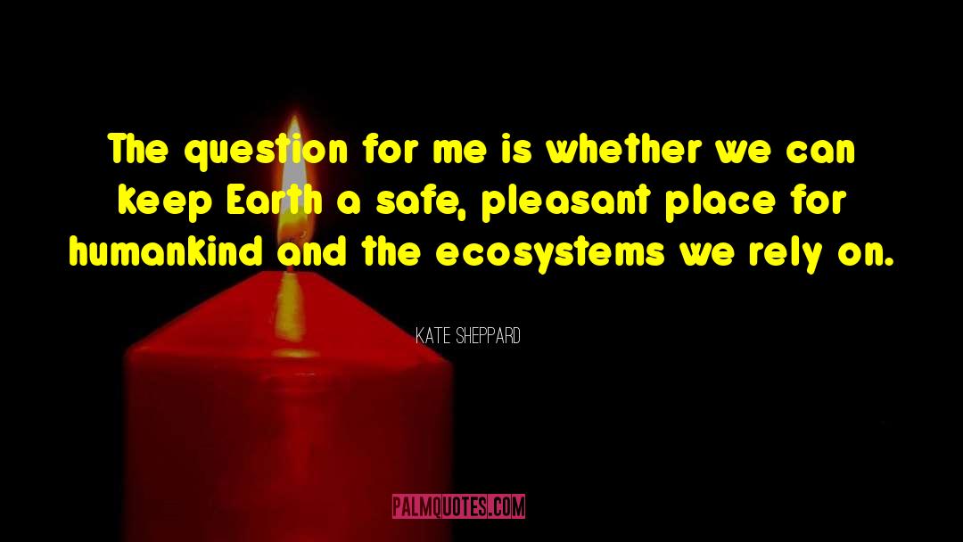 Aquatic Ecosystems quotes by Kate Sheppard