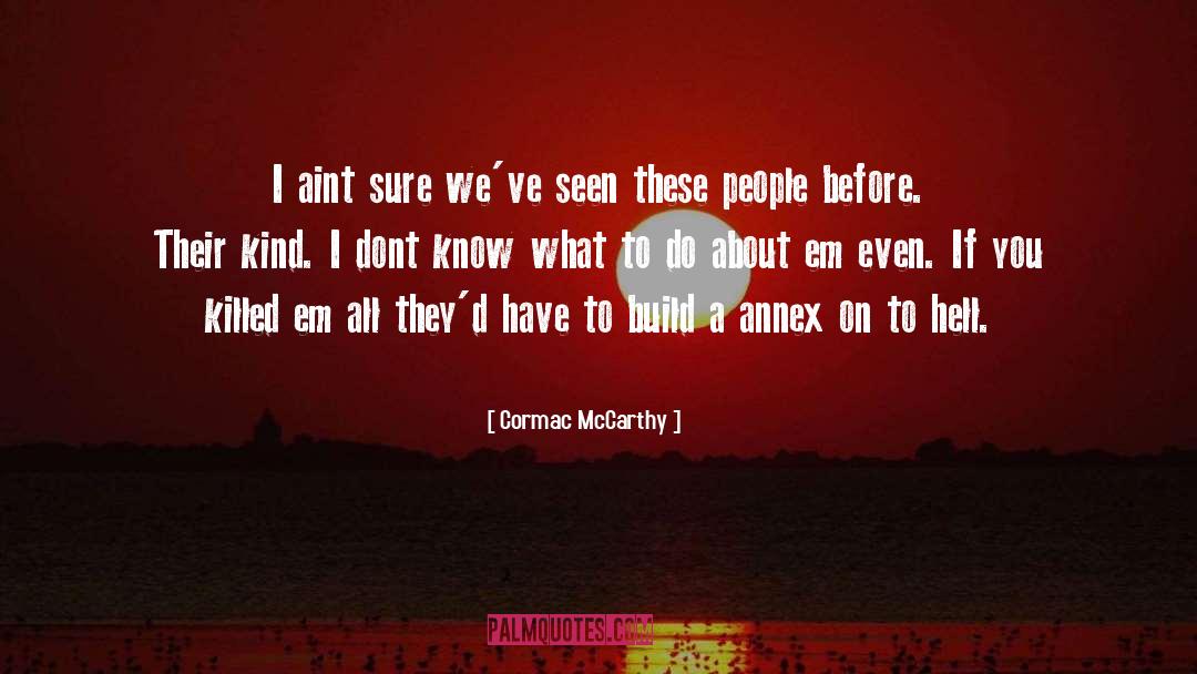 Aquecer Em quotes by Cormac McCarthy