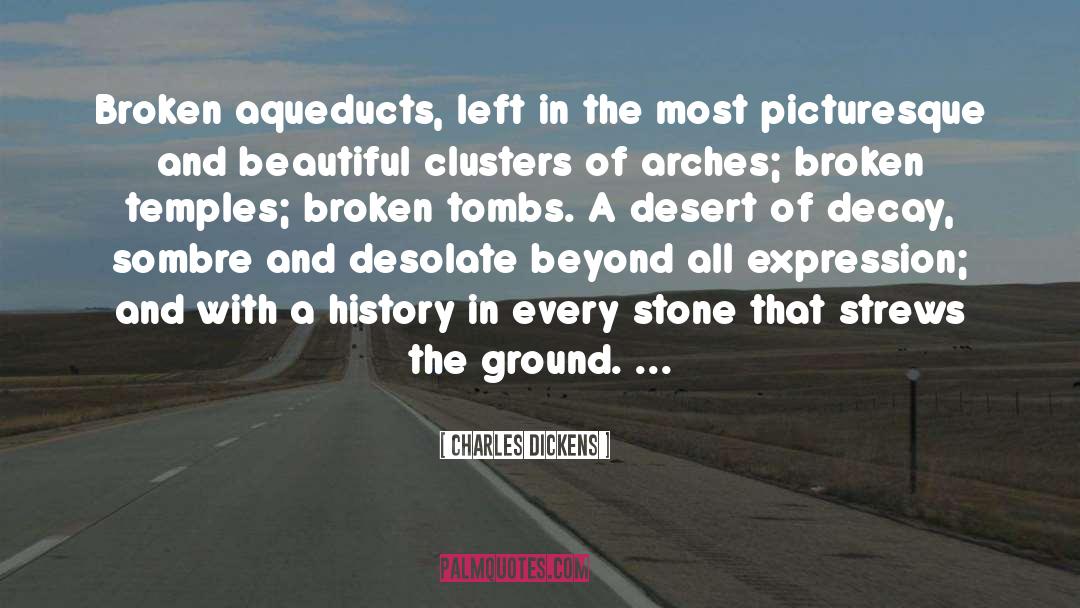 Aqueducts quotes by Charles Dickens