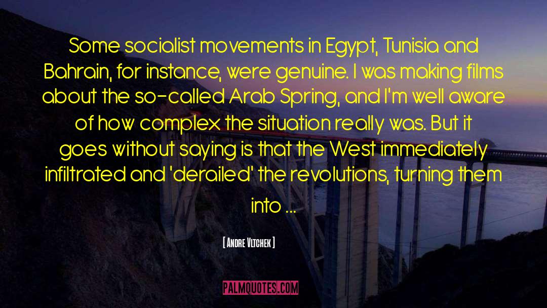 Arab Spring quotes by Andre Vltchek