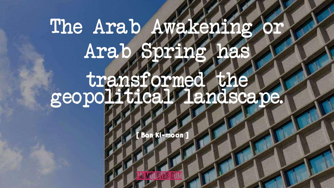Arab Spring quotes by Ban Ki-moon