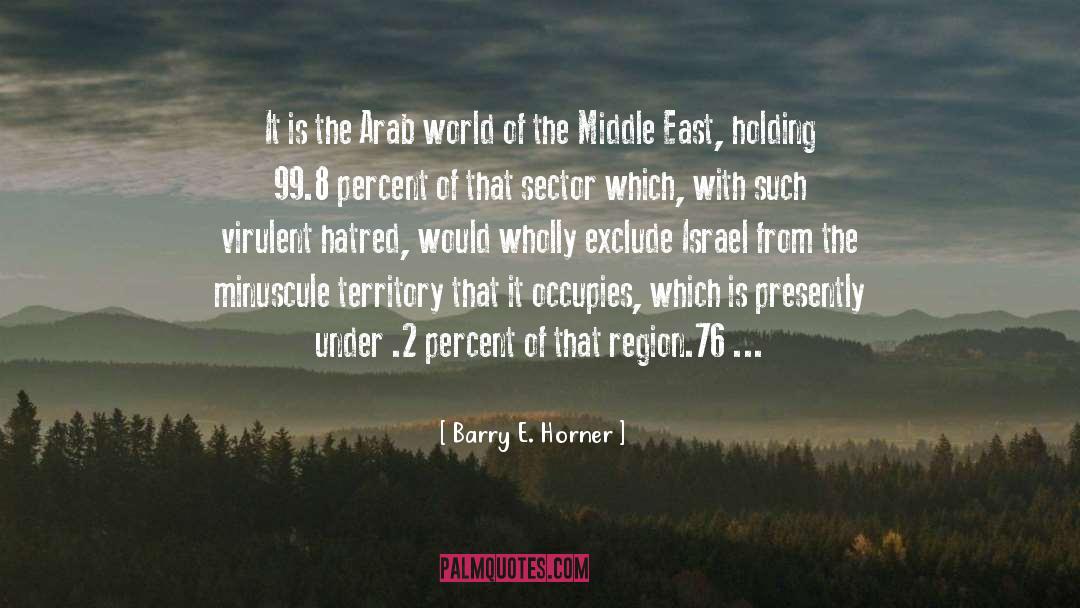 Arab World quotes by Barry E. Horner