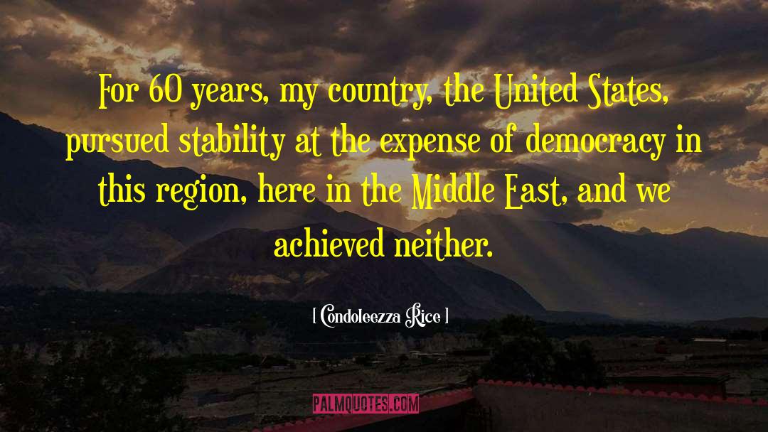 Arab World quotes by Condoleezza Rice