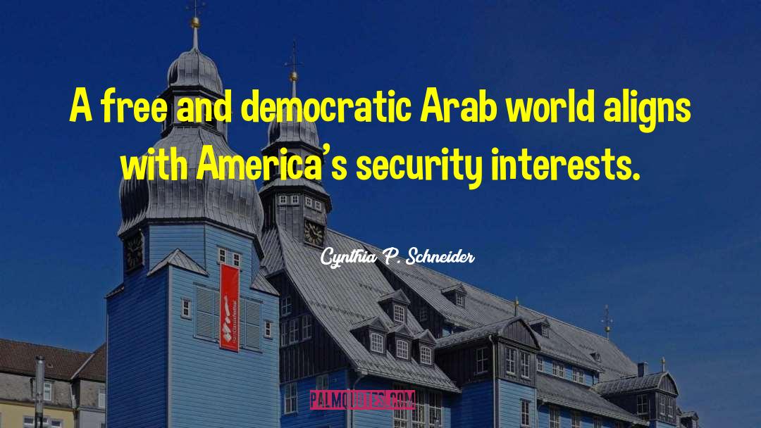 Arab World quotes by Cynthia P. Schneider