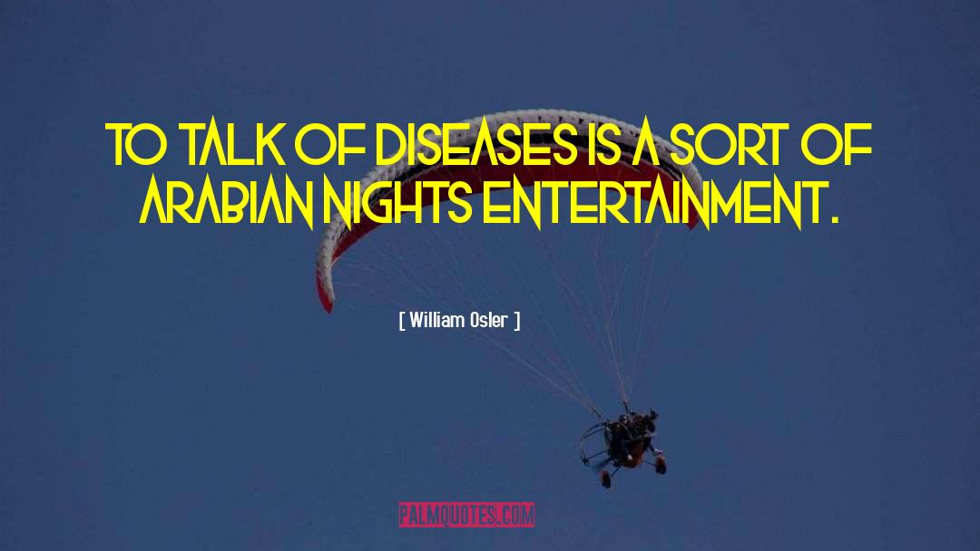 Arabian Knights quotes by William Osler