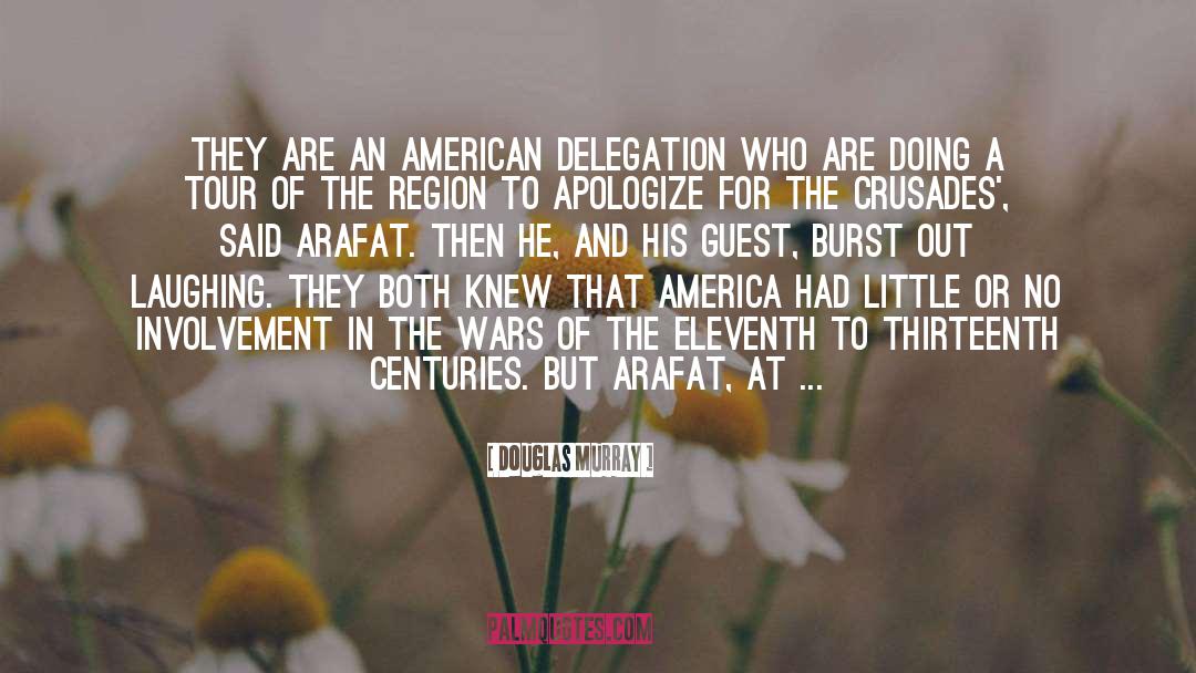 Arafat quotes by Douglas Murray