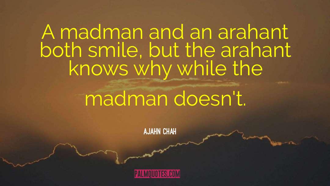 Arahant Login quotes by Ajahn Chah