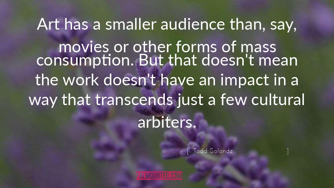 Arbiter quotes by Todd Solondz