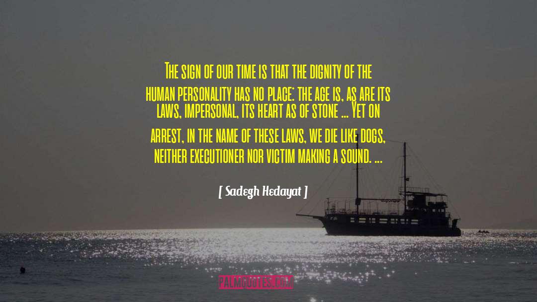 Arbitrary Arrest quotes by Sadegh Hedayat