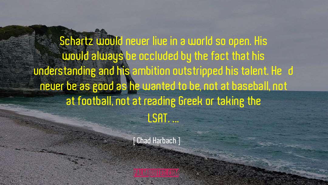 Arbitrary quotes by Chad Harbach