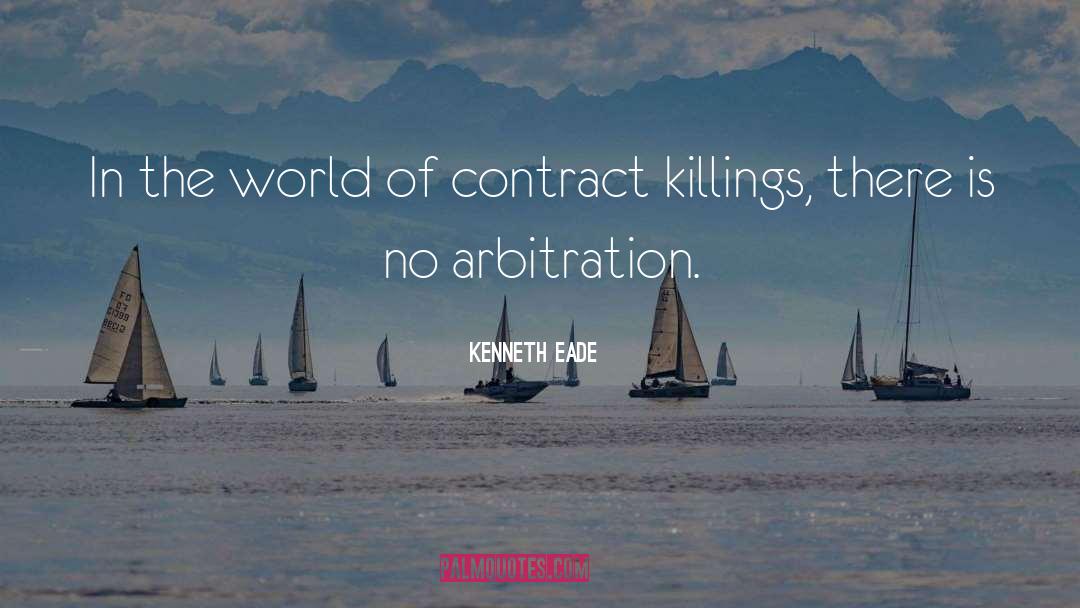 Arbitration quotes by Kenneth Eade
