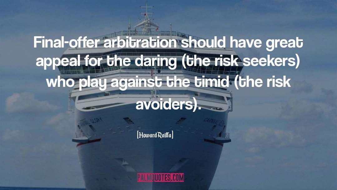 Arbitration quotes by Howard Raiffa