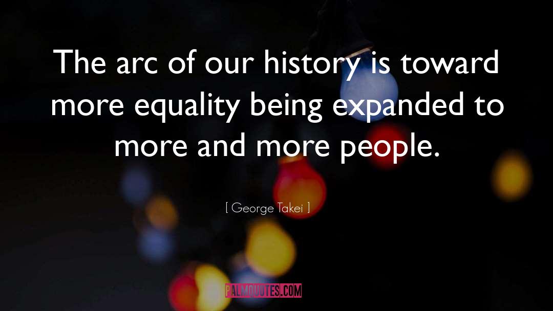 Arc quotes by George Takei