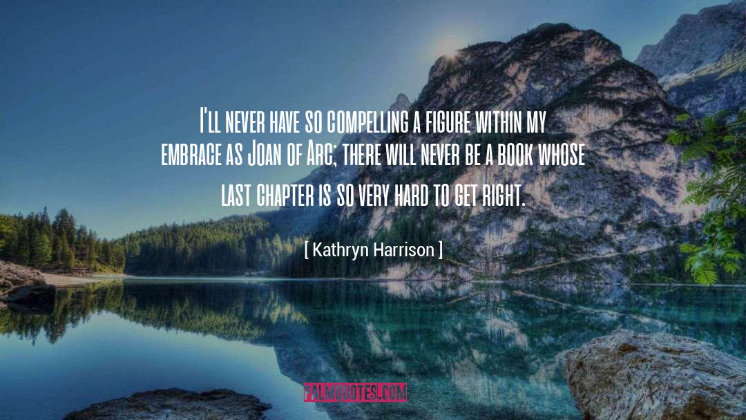 Arc quotes by Kathryn Harrison
