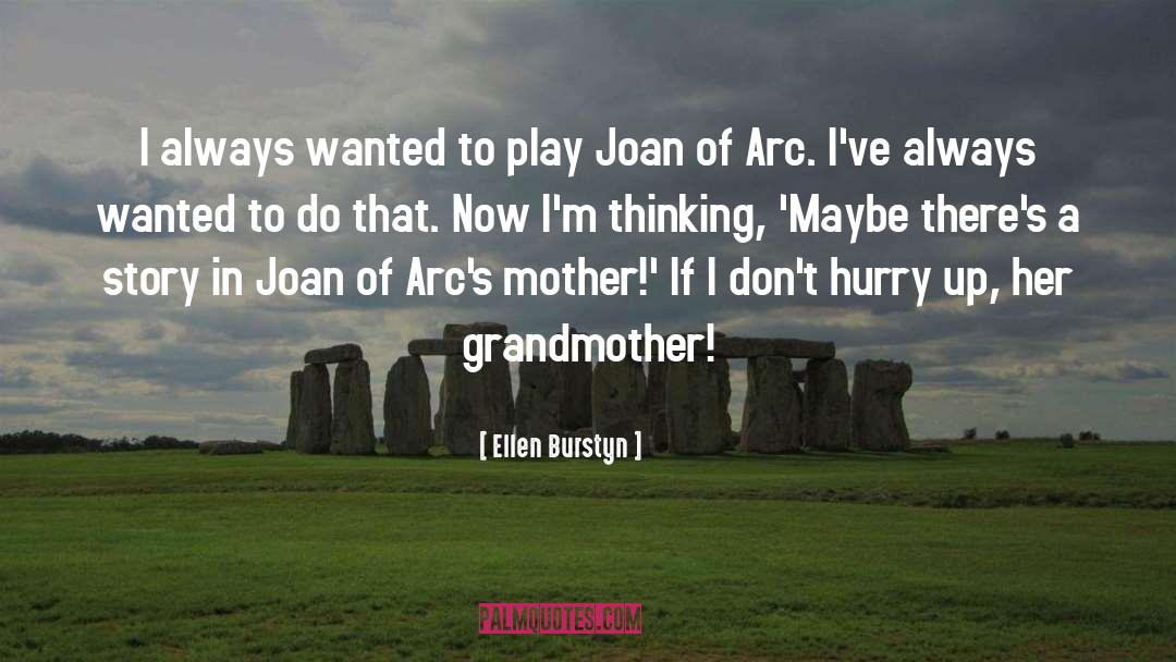 Arc quotes by Ellen Burstyn