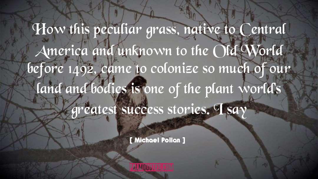 Arcelia Plant quotes by Michael Pollan