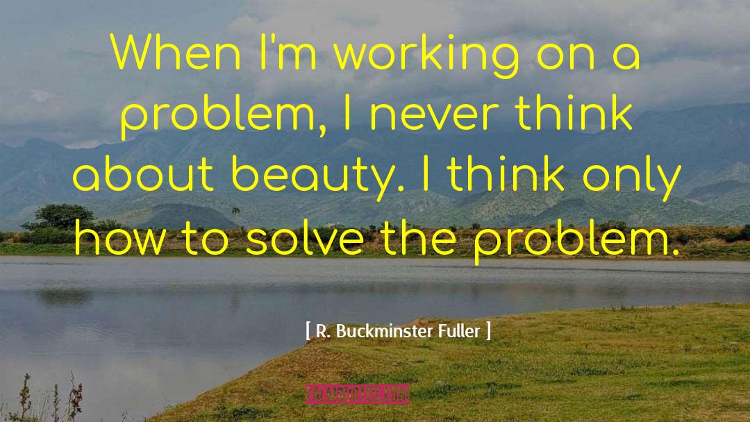 Arcenia Beauty quotes by R. Buckminster Fuller