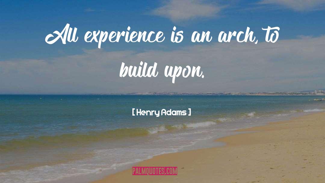 Arch quotes by Henry Adams