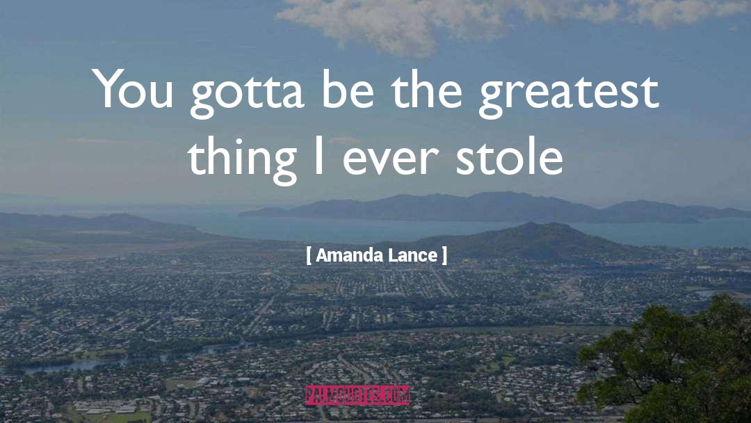 Archaeological Theft quotes by Amanda Lance