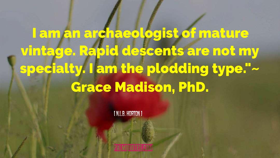 Archaeologist quotes by N.L.B. Horton