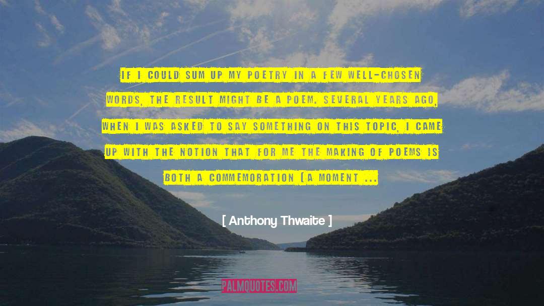 Archaeologist quotes by Anthony Thwaite