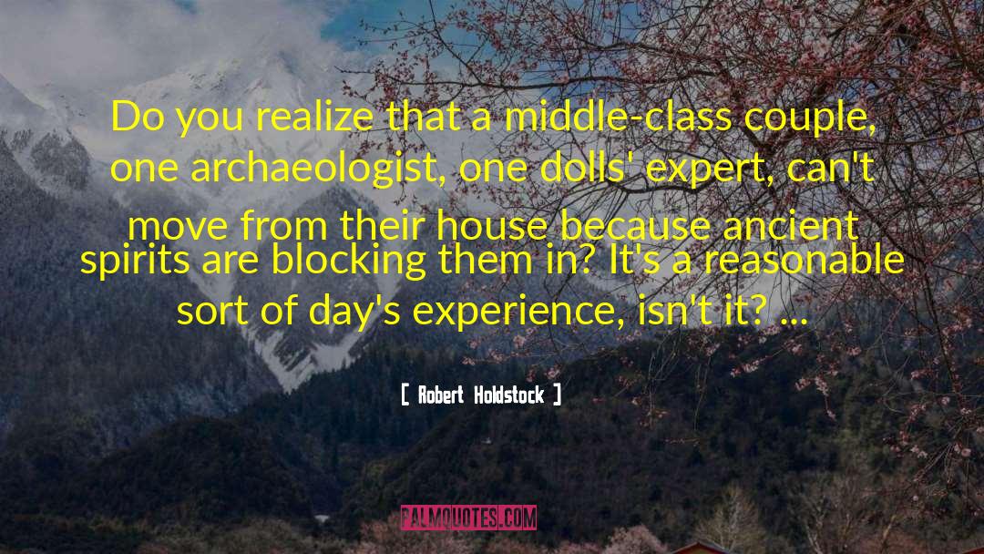 Archaeologist quotes by Robert Holdstock