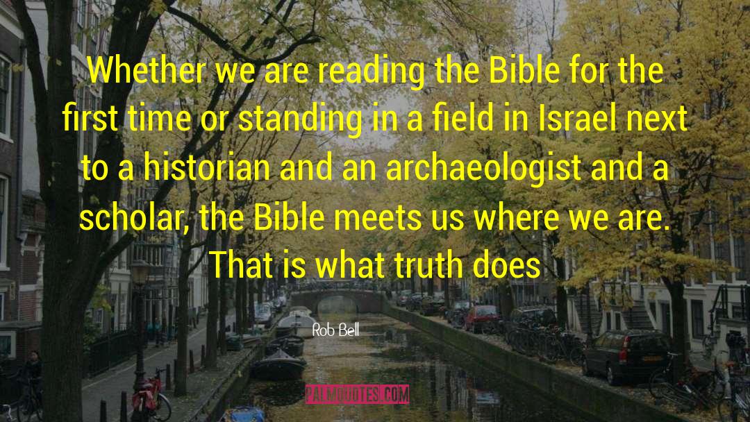 Archaeologist quotes by Rob Bell