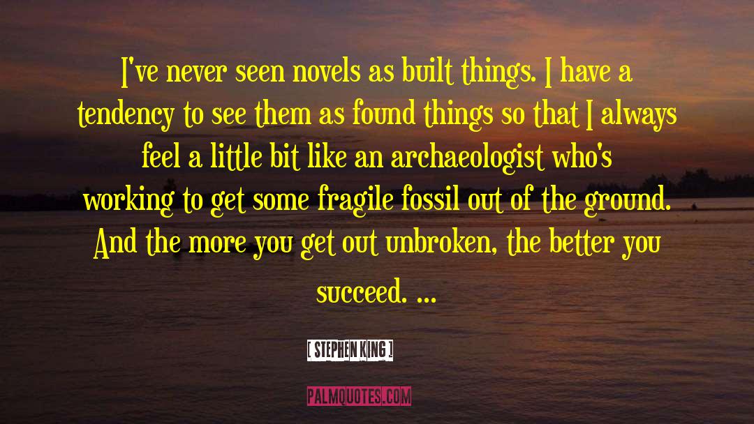 Archaeologist quotes by Stephen King