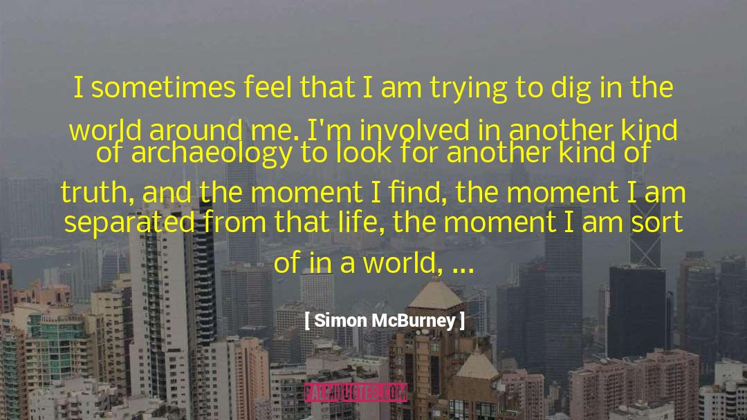 Archaeology quotes by Simon McBurney