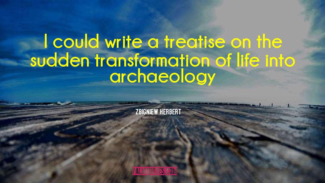 Archaeology quotes by Zbigniew Herbert