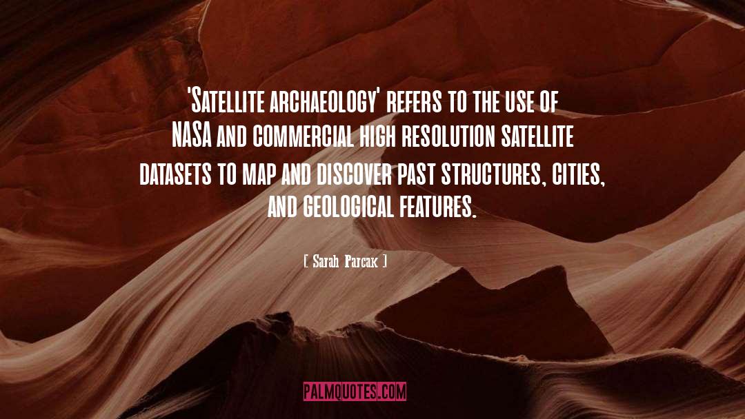 Archaeology quotes by Sarah Parcak