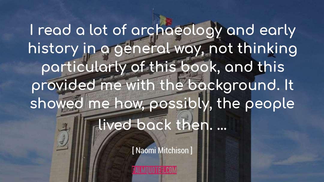 Archaeology quotes by Naomi Mitchison