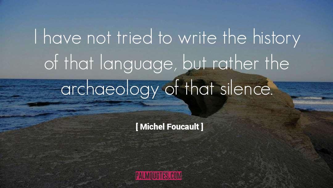 Archaeology quotes by Michel Foucault