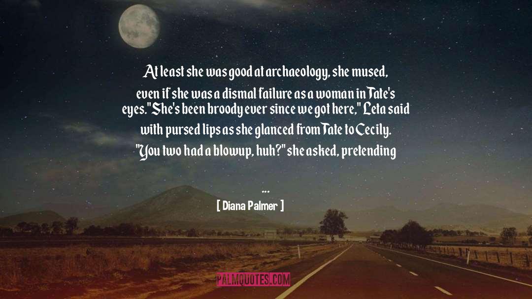 Archaeology quotes by Diana Palmer