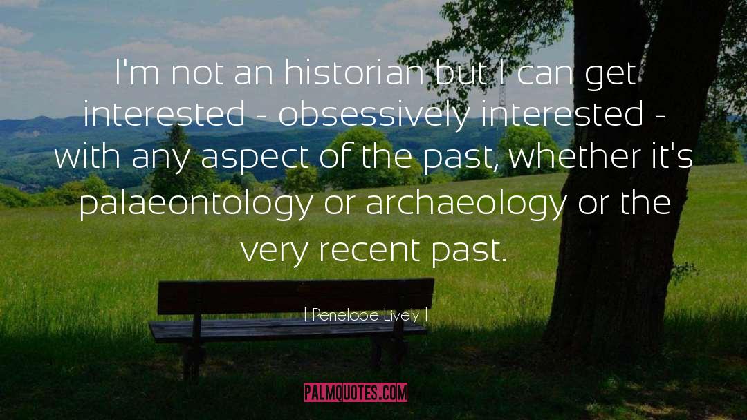 Archaeology quotes by Penelope Lively