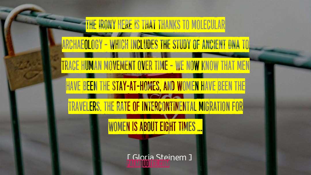 Archaeology quotes by Gloria Steinem