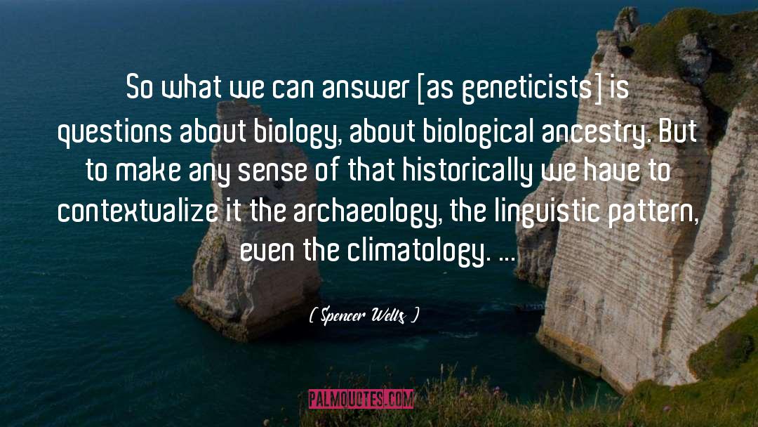 Archaeology quotes by Spencer Wells