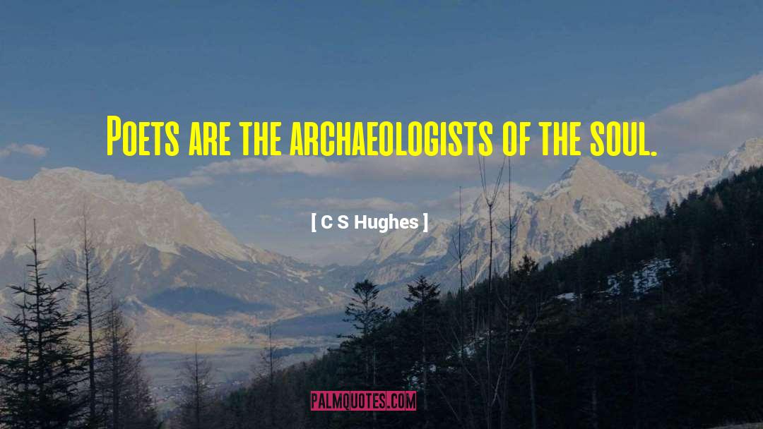 Archaeologyhaeology quotes by C S Hughes