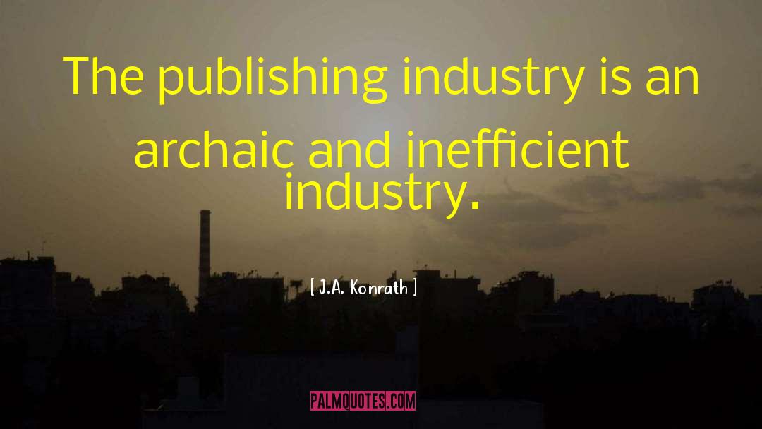 Archaic quotes by J.A. Konrath