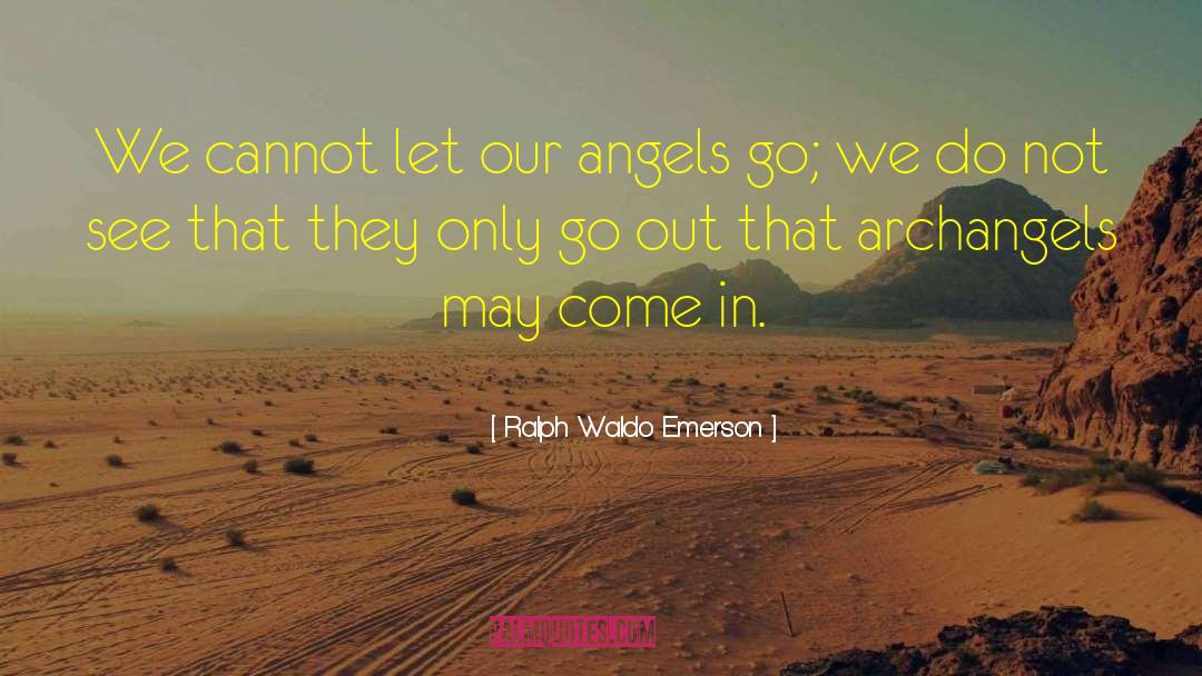 Archangel Consort quotes by Ralph Waldo Emerson